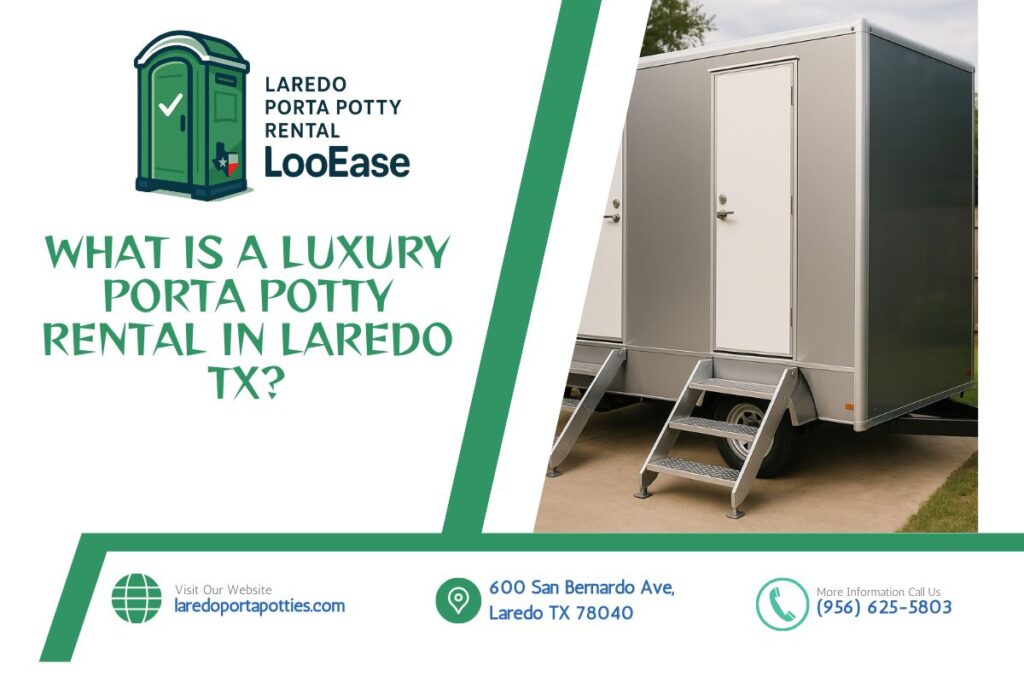 What Is A Luxury Porta Potty Rental in Laredo TX